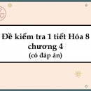 Đề kiểm tra 1 tiết Hóa 8 chương 4 (có đáp án)