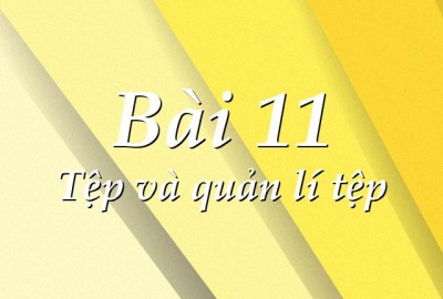 Trắc nghiệm Tin học 10 Bài 11 (có đáp án): Tệp và quản lý tệp