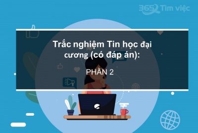 Trắc nghiệm Tin học Đại Cương (có đáp án): Phần 2