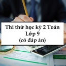 Thi thử học kỳ 2 Toán lớp 9 (có đáp án)