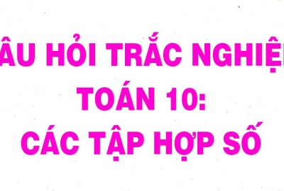 Trắc nghiệm Đại số 10 Bài 2 (có đáp án): Tập hợp (Phần 2)