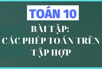 Trắc nghiệm Đại số 10 Bài 3 (có đáp án): Các phép toán tập hợp