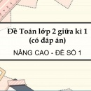 Đề Toán lớp 2 giữa kì 1 (có đáp án): Nâng cao